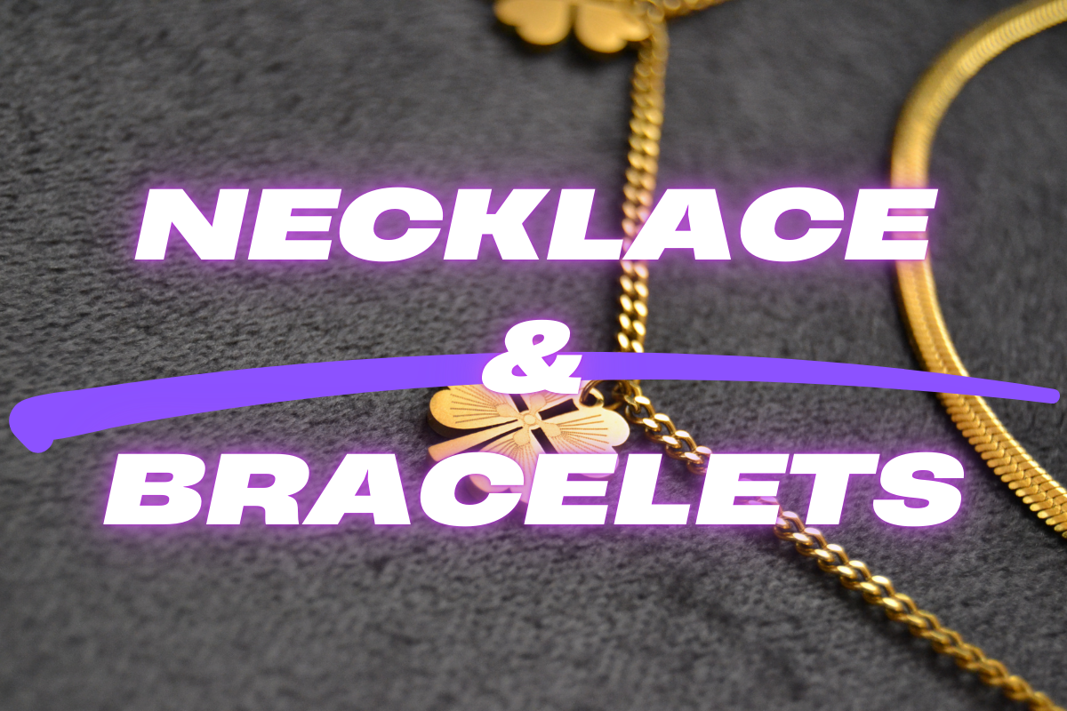 Necklaces & Bracelets